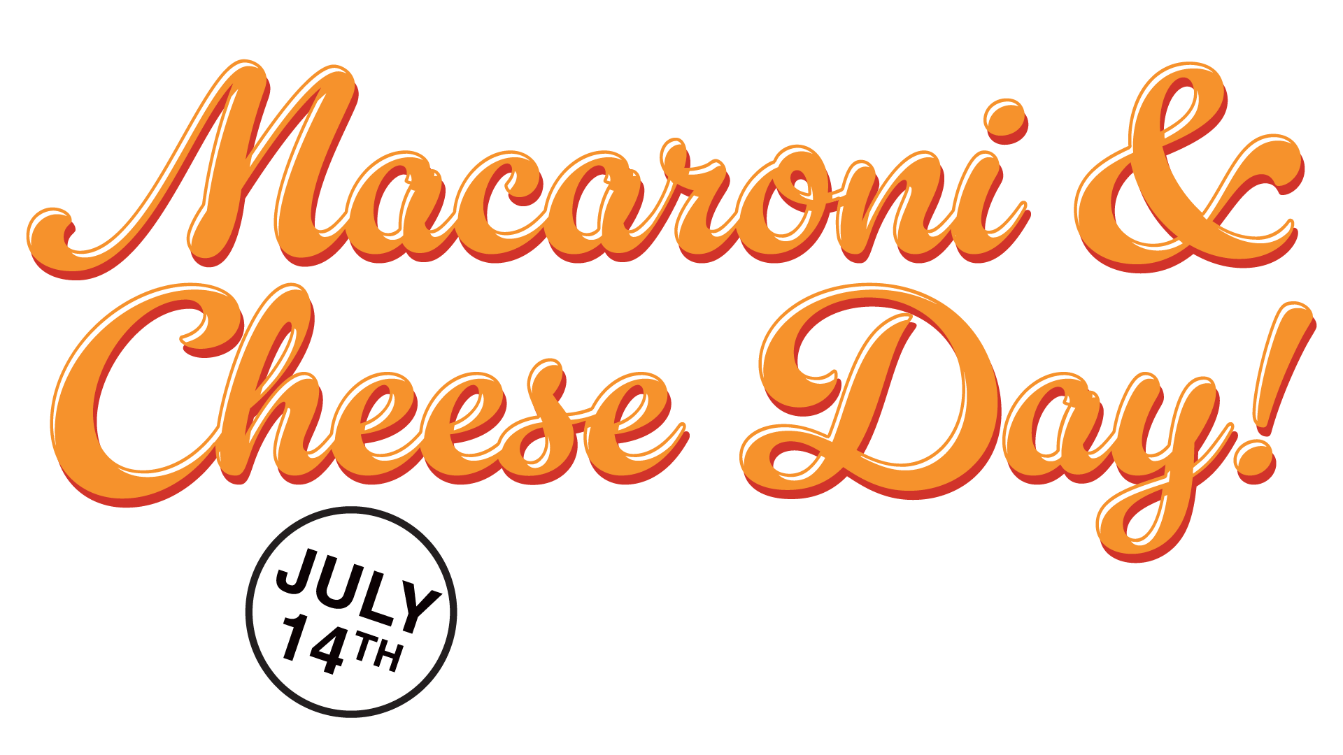 National Macaroni and Cheese Day! Celebrate with Main St Bistro, July 14th!